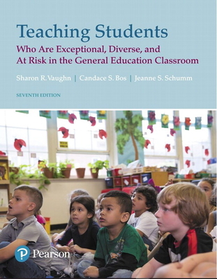 Teaching Students Who Are Exceptional, Diverse, and at Risk in the General Education Classroom - Vaughn, Sharon, and Bos, Candace, and Schumm, Jeanne