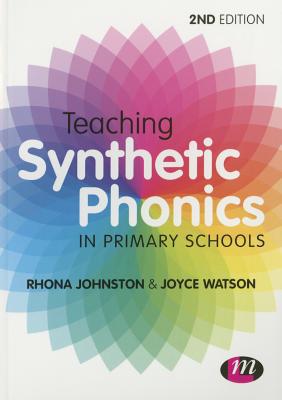 Teaching Synthetic Phonics - Johnston, Rhona, and Watson, Joyce