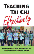 Teaching Tai Chi Effectively - Lam, Paul, Dr.