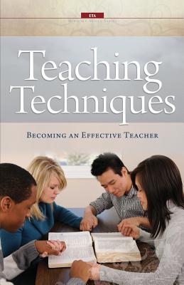 Teaching Techniques: Becoming an Effective Teacher - Association, Evangelical Training, and Riggs, Ken
