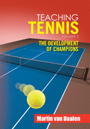 Teaching Tennis Volume 3: The Development of Champions