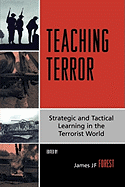 Teaching Terror: Strategic and Tactical Learning in the Terrorist World