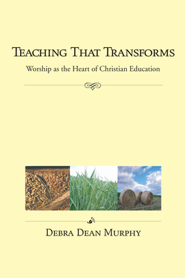 Teaching That Transforms - Murphy, Debra Dean