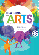 Teaching the Arts: Early Childhood and Primary Education