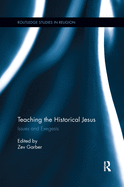 Teaching the Historical Jesus: Issues and Exegesis