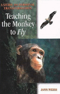 Teaching the Monkey to Fly: A Step-by-step Guide to Self-empowerment