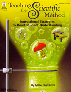 Teaching the Scientific Method: Instructional Strategies to Boost Student Understanding