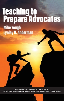 Teaching to Prepare Advocates - Yough, Mike (Editor), and Anderman, Lynley H (Editor)