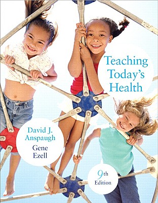 Teaching Today's Health - Anspaugh, David J, Professor, and Ezell, Gene