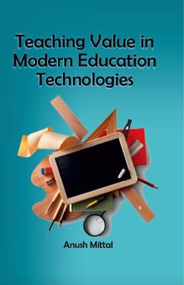 Teaching Value in Modern Education Technologies - Mittal