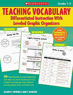 Teaching Vocabulary, Grades 1-3: Differentiated Instruction with Leveled Graphic Organizers