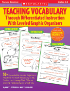 Teaching Vocabulary Through Differentiated Instruction with Leveled Graphic Organizers: Grades 4-8