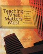 Teaching What Matters Most: Standards and Strategies for Raising Student Achievement
