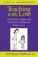 Teaching with Love: A Feminist Approach to Early Childhood Education