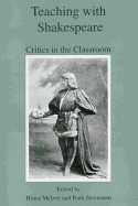 Teaching with Shakespeare: critics in the classroom