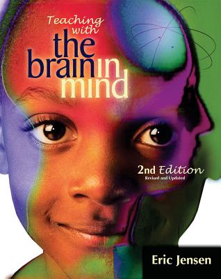 Teaching with the Brain in Mind, 2nd Edition - Jensen, Eric, S.J.