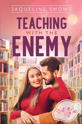 Teaching with the Enemy - Snowe, Jaqueline