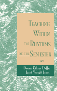 Teaching Within the Rhythms of the Semester