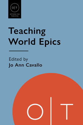 Teaching World Epics - Cavallo, Jo Ann (Editor)