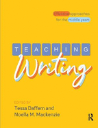 Teaching Writing: Effective approaches for the middle years