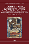 Teaching Writing, Learning to Write: Proceedings of the Xvith Colloquium of the Comite International de Paleographie Latine