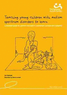 Teaching Young Children with Autistic Spectrum Disorders: A Practical Guide for Parents and Staff in Mainstream Schools and Nurseries