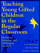 Teaching Young Gifted Children in the Regular Classroom: Identifying, Nurturing, and Challenging Ages 4-9 - Smutny, Joan Franklin, Dr., and Walker, Sally Yahnke, and Meckstroth, Elizabeth A, Dr., M.S.W., M.Ed