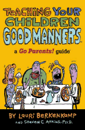 Teaching Your Children Good Manners: A Go Parents! Guide
