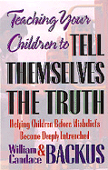 Teaching Your Children to Tell Themselves the Truth