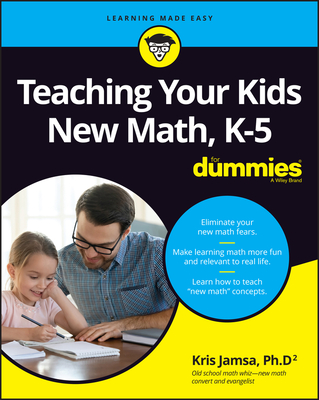 Teaching Your Kids New Math, K-5 for Dummies - Jamsa
