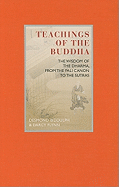 Teachings of the Buddha: The Wisdom of the Dharma, from the Pali Canon to the Sutras