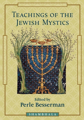 Teachings of the Jewish Mystics - Besserman, Perle