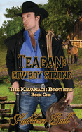 Teagan: Cowboy Strong: Christian Historical Western