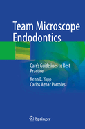 Team Microscope Endodontics: Carr's Guidelines to Best Practice
