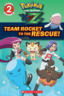 Team Rocket to the Rescue! (Pok?mon Kalos: Scholastic Reader, Level 2)