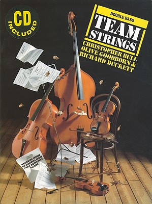 Team Strings: Double Bass - Bull, Christopher (Editor), and Goodborne, Olive (Editor), and Duckett, Richard (Editor)