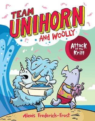 Team Unihorn and Woolly #1: Attack of the Krill - 