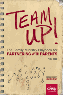 Team Up!: The Family Ministry Playbook for Partnering with Parents