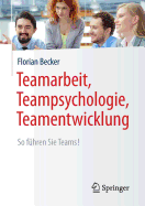 Teamarbeit, Teampsychologie, Teamentwicklung: So Fhren Sie Teams!