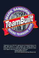 Teambuilt: Making Teamwork Work