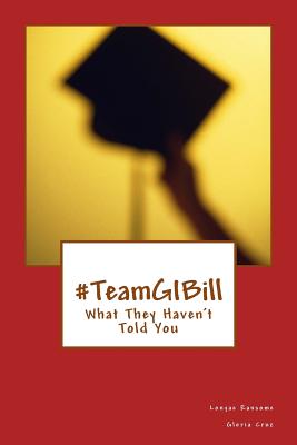#TeamGIBill: What They Haven't Told You - Cruz, Gloria D, and Ransome, Lonyae M