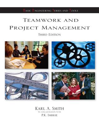 Teamwork and Project Management - Smith, Karl A, and Imbrie, P K