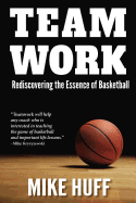 Teamwork: Rediscovering the Essence of Basketball