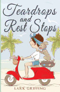 Teardrops and Rest Stops: A Warm Your Heart Romantic Comedy about Two Travelers and the Dog Who Judges Them