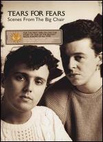 Tears for Fears: Scenes from the Big Chair