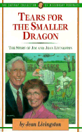 Tears for the Smaller Dragon: The Story of Jim and Jean Livingston - Livingston, Jean