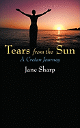 Tears from the Sun: A Cretan Journey