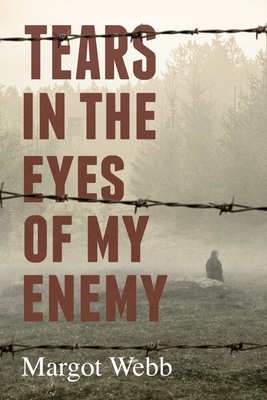 Tears in the Eyes of My Enemy - Webb, Margot