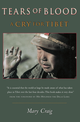 Tears of Blood: A Cry For Tibet - Craig, Mary
