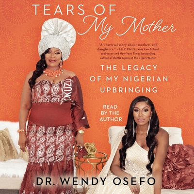 Tears of My Mother: The Legacy of My Nigerian Upbringing - Osefo, Wendy (Read by)